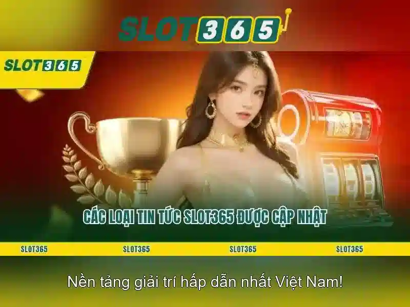 Các đặc điểm nổi bật của Slot365